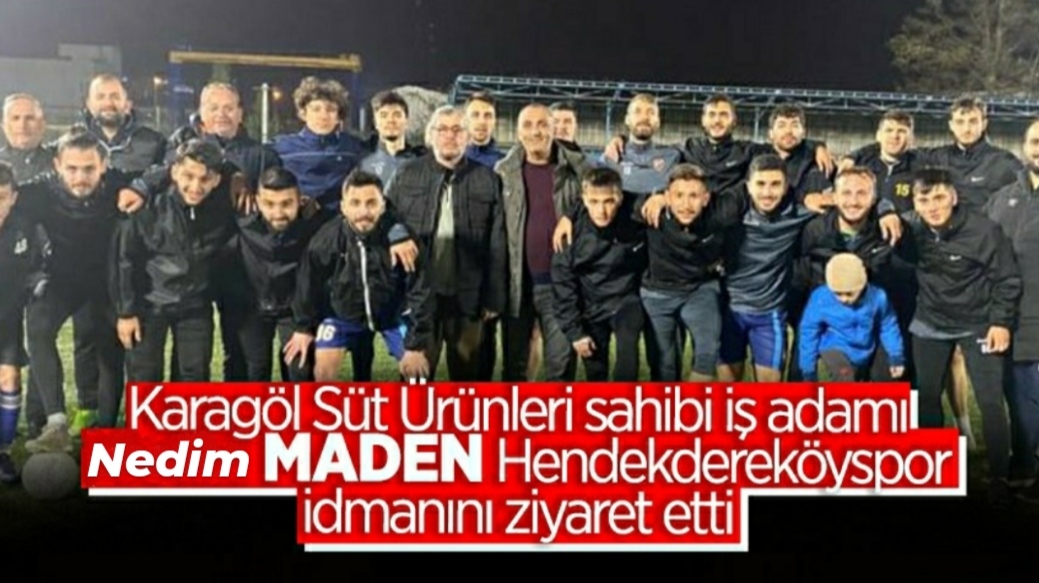İŞ İNSANI NEDİM MADEN, HENDEK DEREKÖYSPOR'UN ANTRENMANINI ZİYARET ETTİ