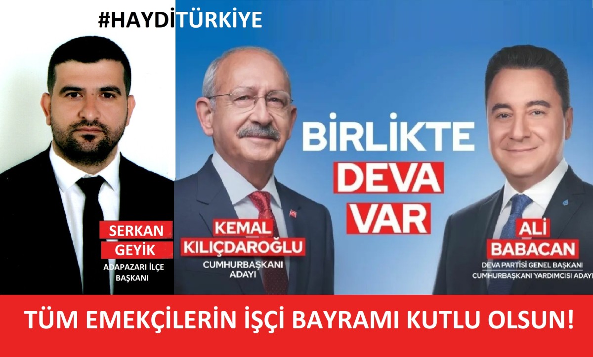 DEVA Partisi, Adapazarı İlçe Başkanı Serkan Geyik’ten 1 Mayıs  Mesajı