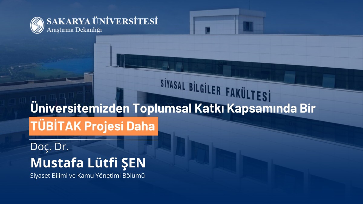 Sakarya Üniversitesinden Toplumsal Katkı Kapsamında Bir TÜBİTAK Projesi Daha