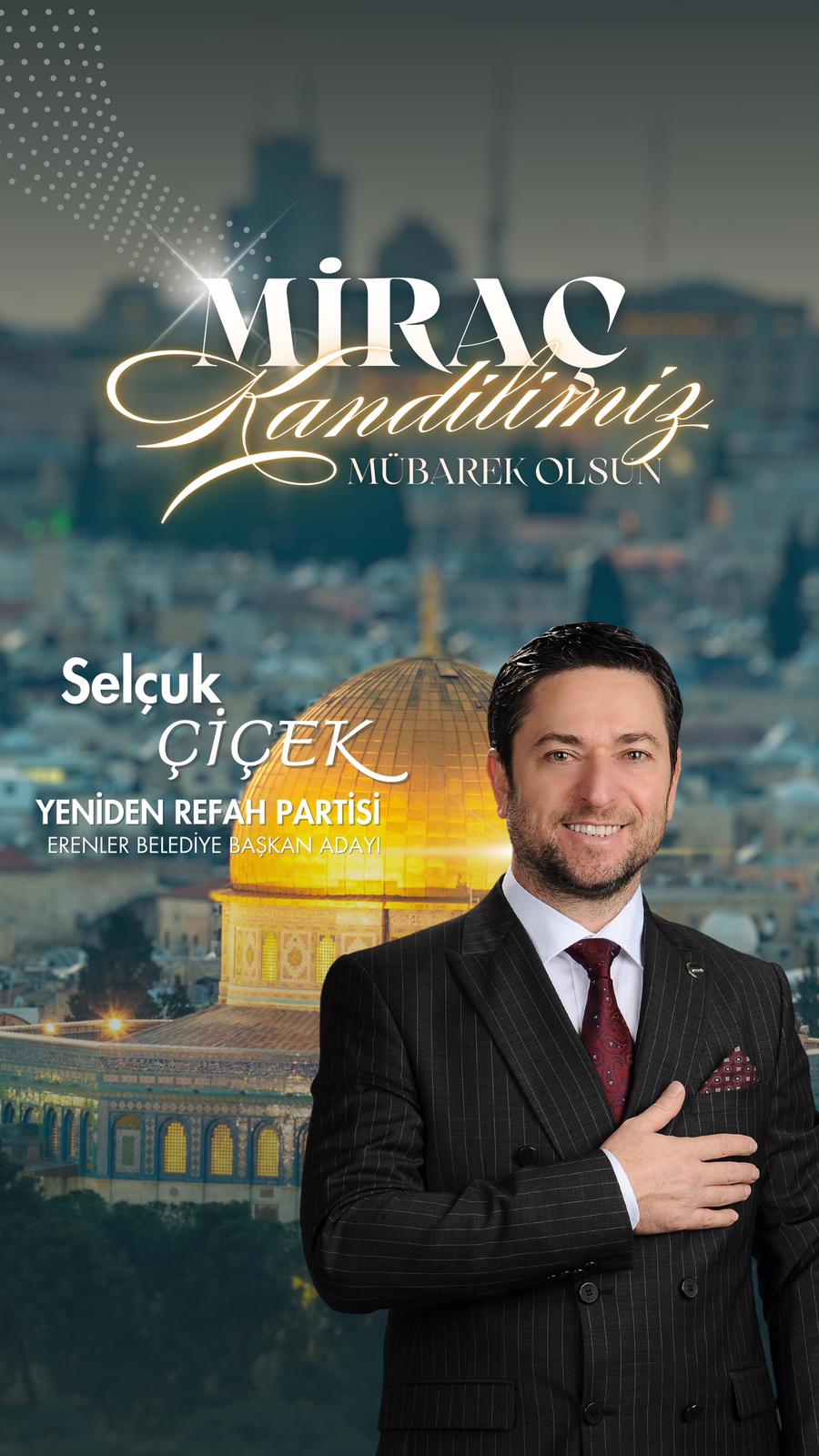 Başkan Adayı Çiceğin “Miraç Kandili” Mesajı
